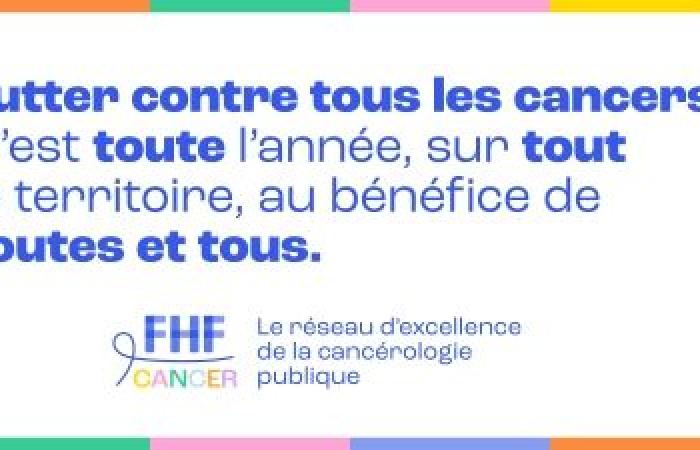 La FHF reafirma el lugar central y el papel de los hospitales públicos en la lucha contra todos los cánceres, con motivo del lanzamiento de la nueva identidad de FHF Cáncer con una campaña de comunicación específica.