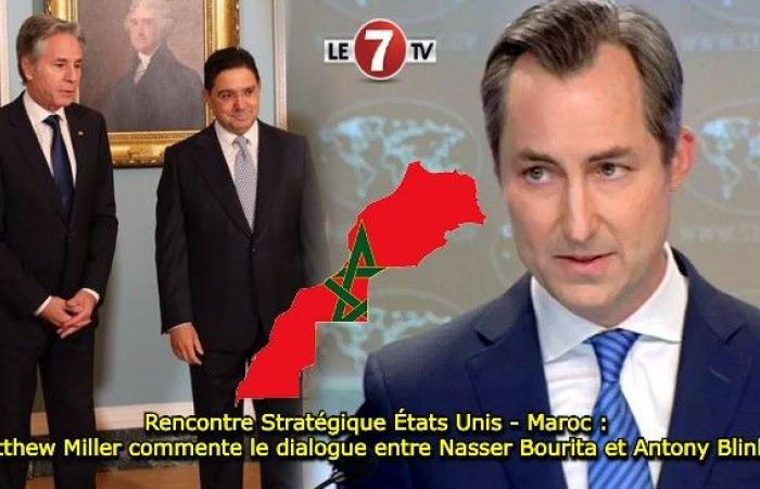 Matthew Miller comenta sobre el diálogo entre Nasser Bourita y Antony Blinken – Le7tv.ma