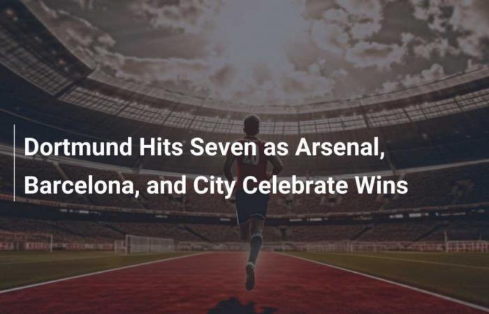 Dortmund anota siete mientras Arsenal, Barcelona y City celebran victorias