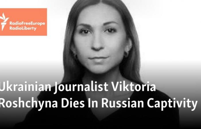 La periodista ucraniana Viktoria Roshchyna muere en cautiverio ruso