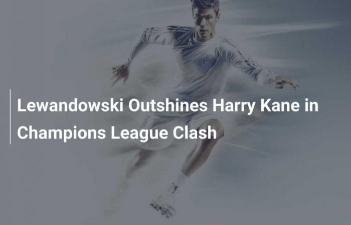 Lewandowski eclipsa a Harry Kane en el choque de la Liga de Campeones