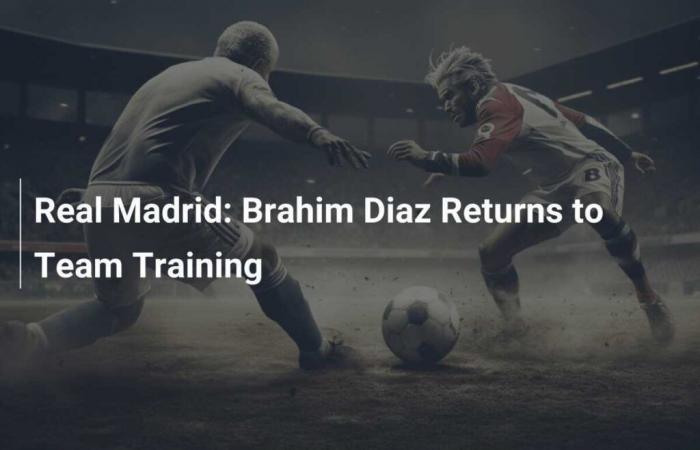 Real Madrid: Brahim Díaz regresa a los entrenamientos del equipo