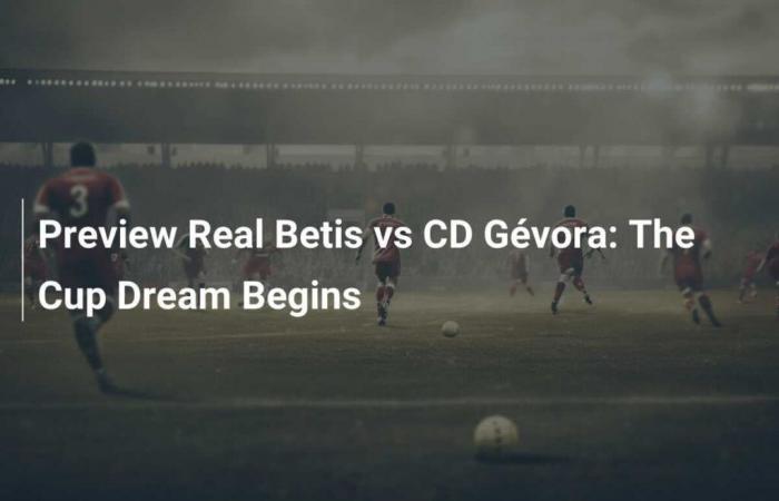 Previo Real Betis vs CD Gévora: El sueño copero comienza