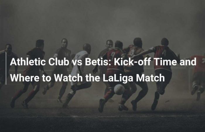 Athletic Club vs Betis: hora de inicio y dónde ver el partido de LaLiga