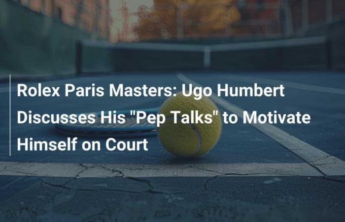 Rolex Paris Masters: Ugo Humbert habla de sus “charlas de ánimo” para motivarse en la cancha