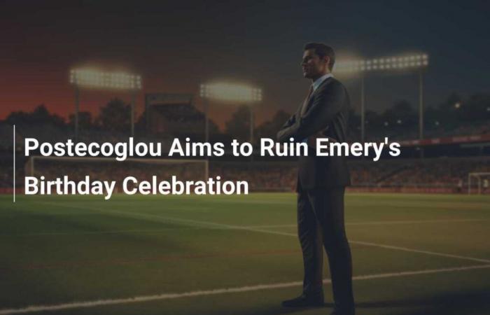 Postecoglou pretende arruinar la celebración del cumpleaños de Emery