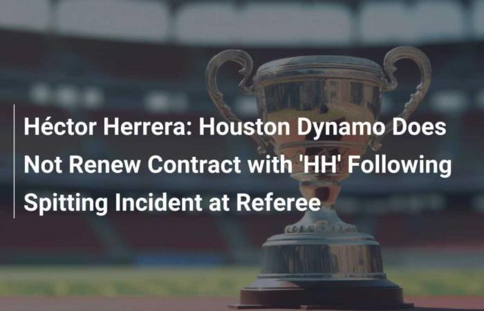 Héctor Herrera: Houston Dynamo no renueva contrato con ‘HH’ tras escupir al árbitro