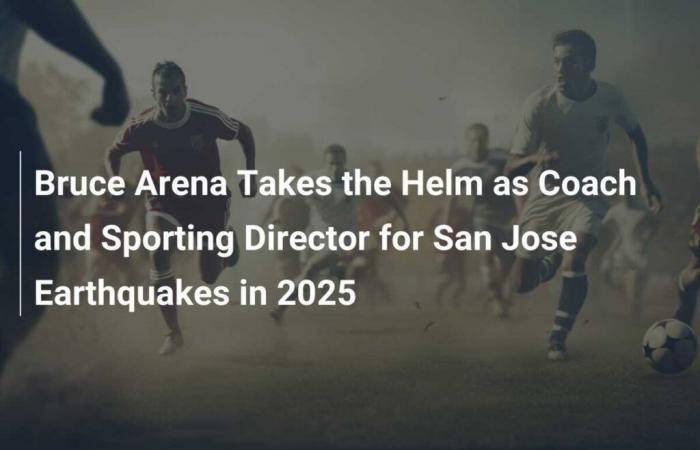 Bruce Arena toma las riendas como entrenador en jefe y director atlético de los San Jose Earthquakes en 2025