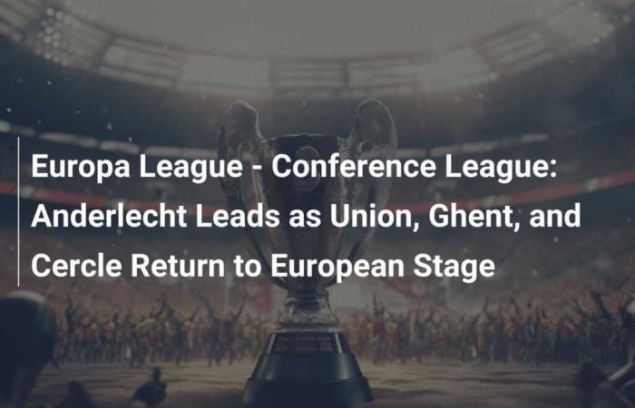 Europa League – Conference League: Anderlecht lidera mientras Union, Gante y Cercle regresan al escenario europeo