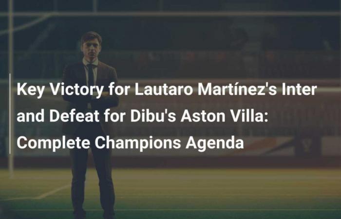 Victoria clave del Inter de Lautaro Martínez y derrota del Aston Villa del Dibu: Agenda completa de la Champions