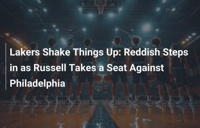 Los Lakers cambian las cosas: Reddish ocupa el lugar de Russell contra Filadelfia