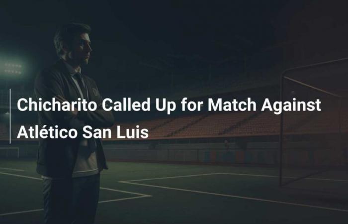 Chicharito convocado para partido del Atlético San Luis