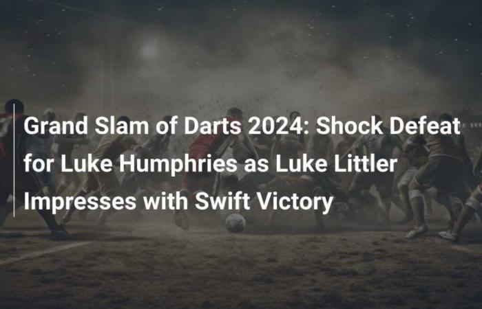 Grand Slam of Darts 2024: Derrota impactante para Luke Humphries mientras Luke Littler impresiona con una victoria rápida