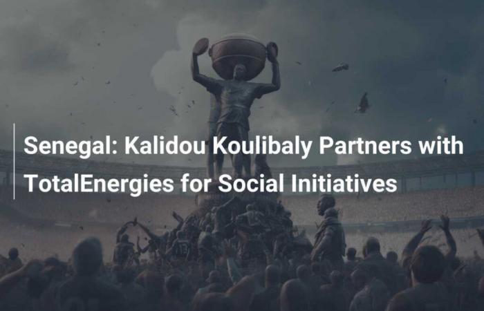 Senegal: Kalidou Koulibaly une fuerzas con TotalEnergies para iniciativas sociales