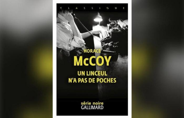 Una Sábana Santa no tiene bolsillos, de Horace McCoy: Gangsters y Femme Fatales