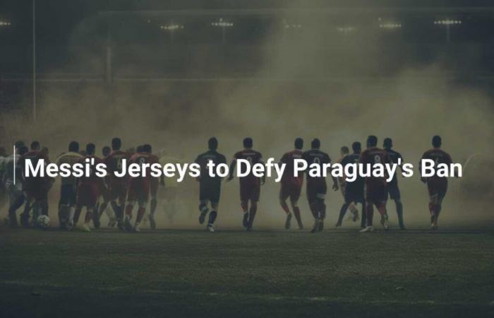 Las camisetas de Messi desafiarán la prohibición de Paraguay