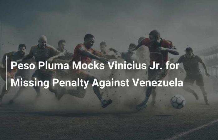 Peso Pluma se burla de Vinicius Jr. tras fallar penalti ante Venezuela