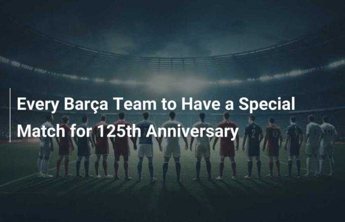 Cada equipo del Barça tendrá un partido especial por el 125 Aniversario