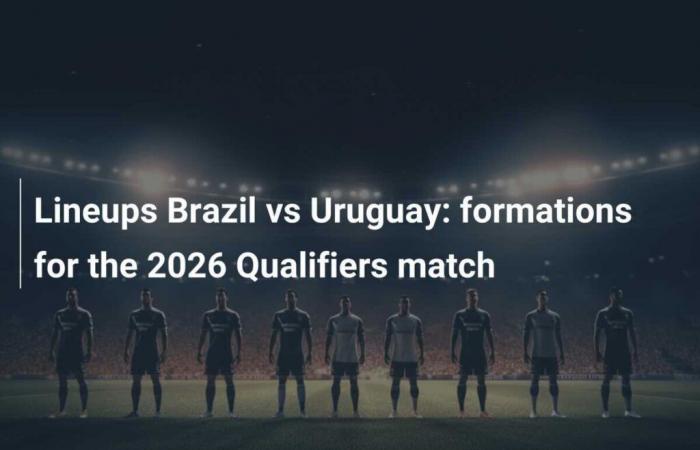 Títulos Brasil vs Uruguay: alineaciones para el partido de clasificación 2026