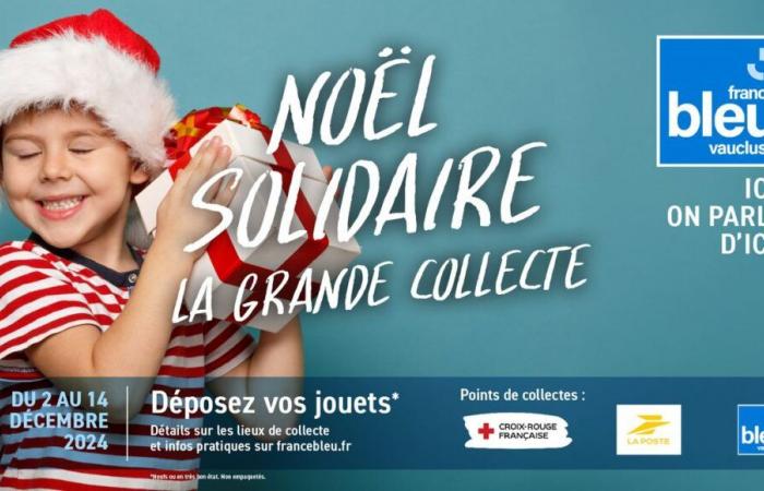 Navidad solidaria del 2 al 14 de diciembre: participe en la gran colecta de juguetes France Bleu Vaucluse