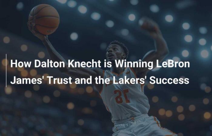 Cómo Dalton Knecht se gana la confianza de LeBron James y contribuye al éxito de los Lakers