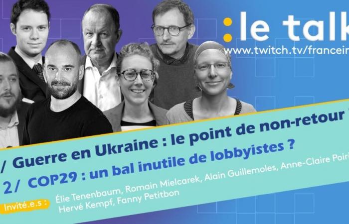 EN VIVO – Le Talk – Guerra en Ucrania: el punto sin retorno y COP 29: un arrendamiento inútil de lobistas, vea la transmisión en vivo