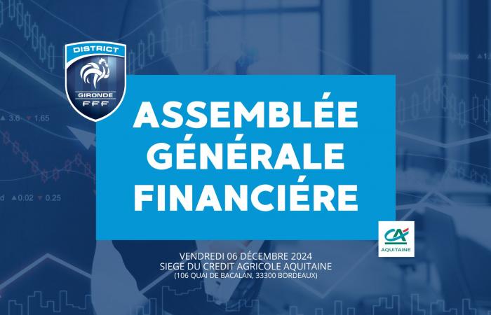 Asamblea General – Viernes 6 de diciembre de 2024 – DISTRITO DE LA GIRONDE DE FÚTBOL