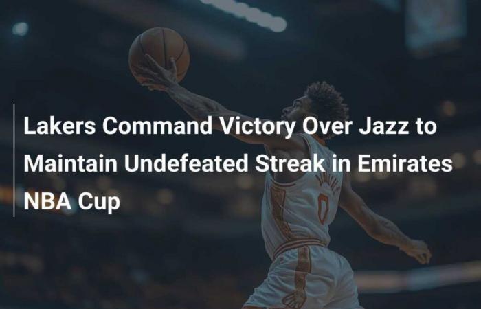 Los Lakers logran la victoria sobre el Jazz y mantienen su racha invicta en la Emirates NBA Cup