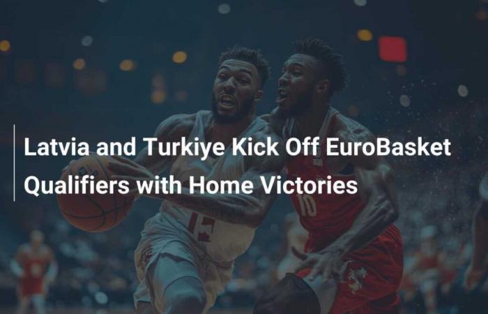 Letonia y Turquía inician la clasificación para el EuroBasket con victorias en casa