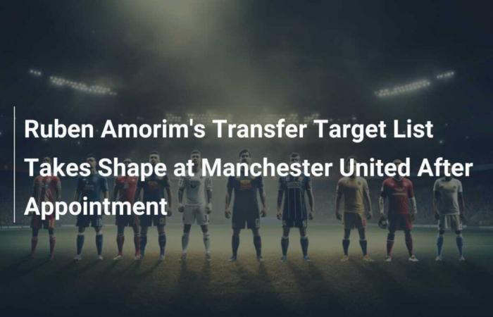 La lista de objetivos de transferencia de Rubén Amorim toma forma en el Manchester United tras su nombramiento