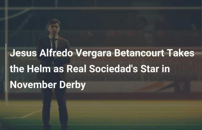 Jesús Alfredo Vergara Betancourt toma las riendas como estrella de la Real Sociedad en el derbi de noviembre