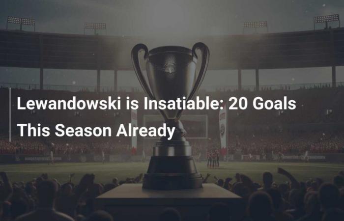 Lewandowski es insaciable: ya lleva 20 goles esta temporada