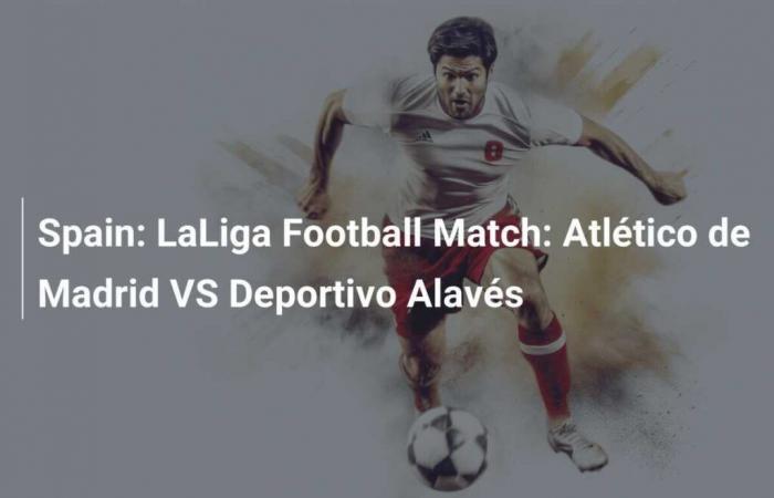 España: Partido de LaLiga: Atlético de Madrid vs. Deportivo Alavés