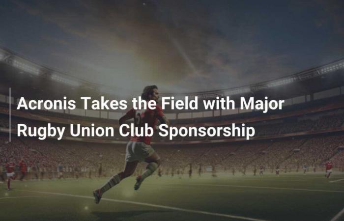 Acronis sale al campo con el patrocinio de un importante club de rugby