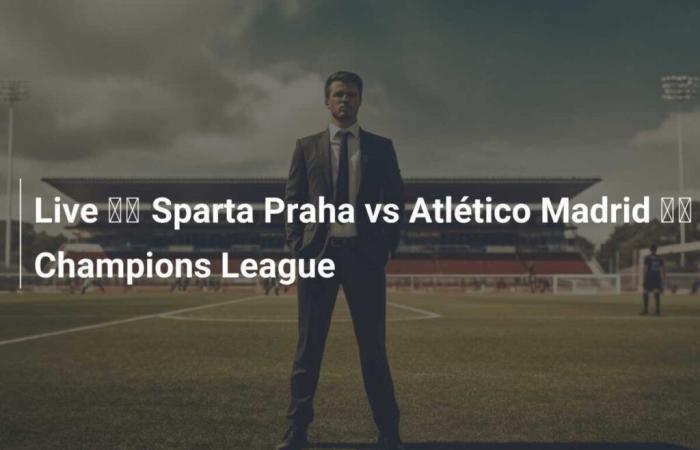 Partido en vivo ???? Sparta Praga vs Atlético Madrid ???? Liga de Campeones