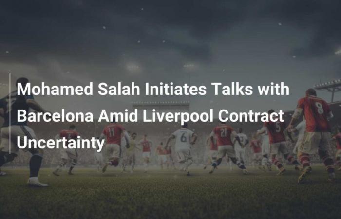 Mohamed Salah inicia conversaciones con el Barcelona en medio de la incertidumbre contractual del Liverpool