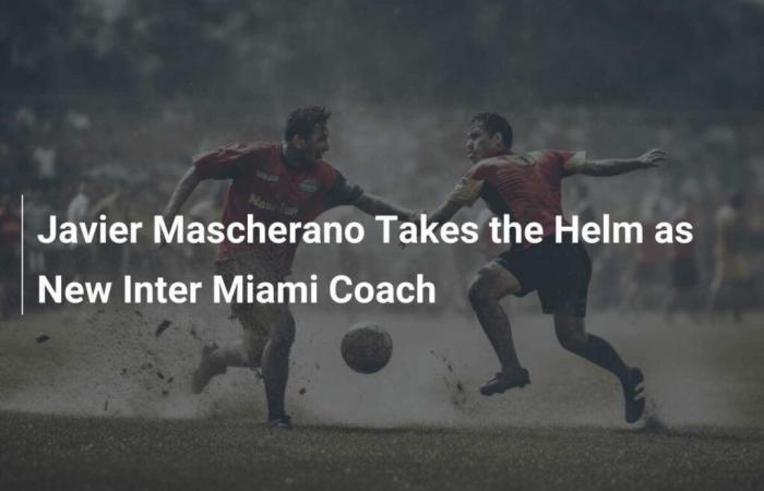 Javier Mascherano toma las riendas como nuevo técnico del Inter Miami