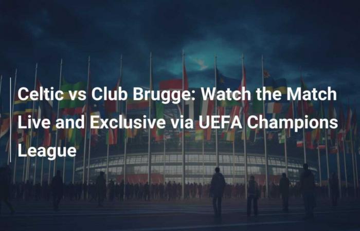 Celtic vs Club Brujas: mira el partido en vivo y exclusivamente a través de la UEFA Champions League