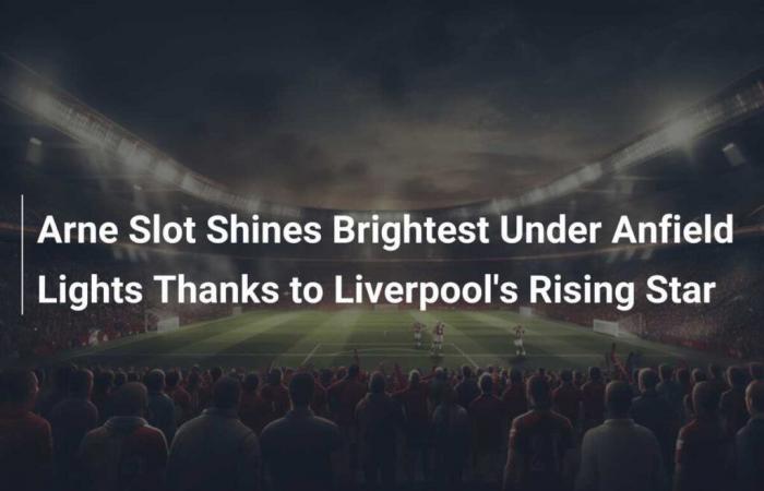 Arne Slot Brilla Bajo las Luces de Anfield Gracias al Estrella Ascendente del Liverpool