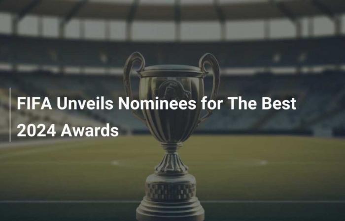 La FIFA revela los nominados a los premios The Best 2024