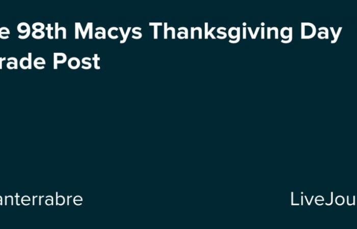 Publicación del 98.o desfile del Día de Acción de Gracias de Macys ????????️????: ohnotheydidnt — LiveJournal