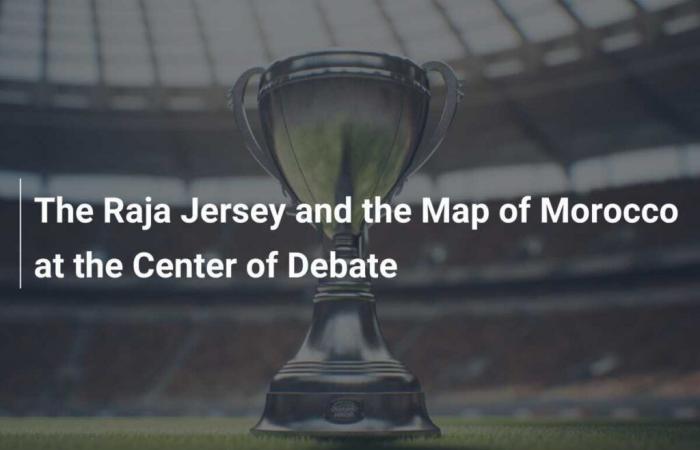 La camiseta del Raja y el mapa de Marruecos en el centro del debate