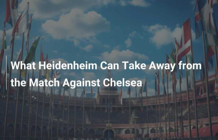 Lo que Heidenheim puede sacar del partido contra el Chelsea