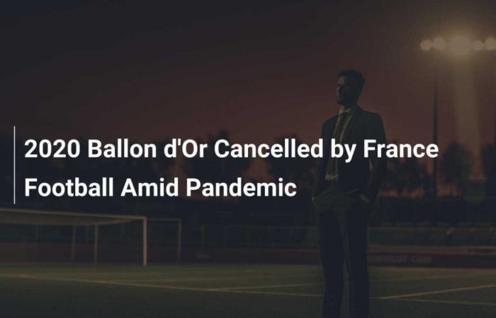 Balón de Oro 2020 cancelado por France Football debido a la pandemia