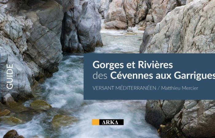 “Gargantas y ríos, de las Cévennes a las Garrigues” de Matthieu Mercier, un libro bonito, práctico y útil