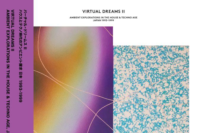 Virtual Dreams II: exploraciones ambientales en la era house y techno, Japón 1993-1999 – Varios artistas