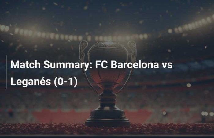 Resumen del partido: FC Barcelona vs Leganés (0-1)