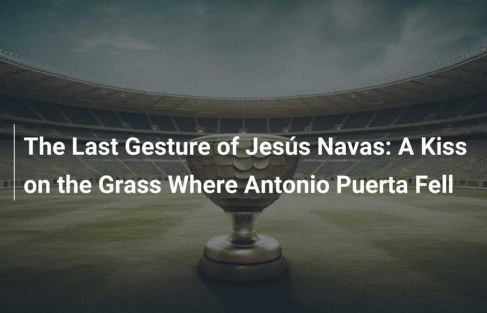 El último gesto de Jesús Navas: un beso en la hierba donde cayó Antonio Puerta