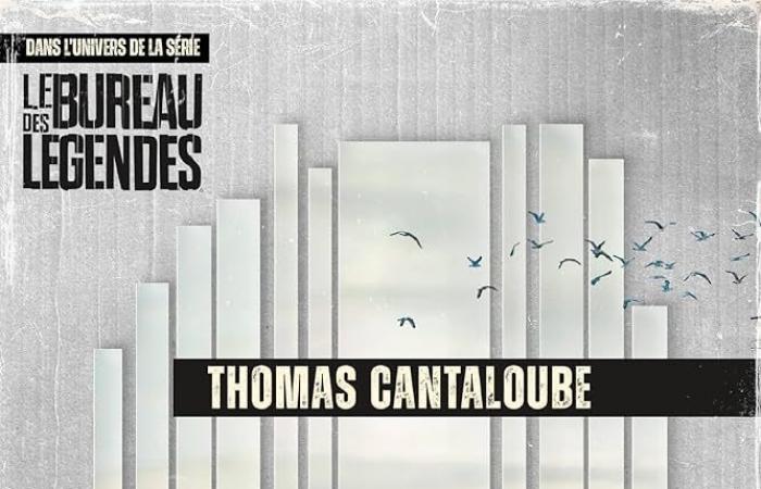 El interrogatorio de Thomas Cantaloube para Les Mouettes, el libro en el universo del Bureau des Légendes