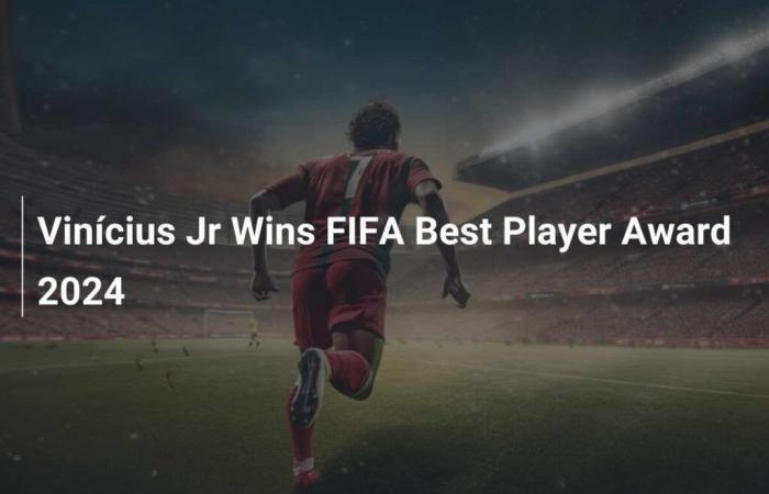 Vinícius Jr gana el premio FIFA Best Player 2024